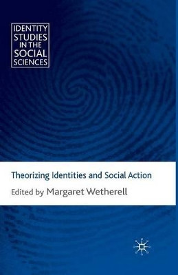 Theorizing Identities and Social Action by M. Wetherell 9781349368839