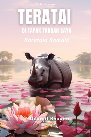Teratai di tapak tangan saya by Devajit Bhuyan 9789362694737