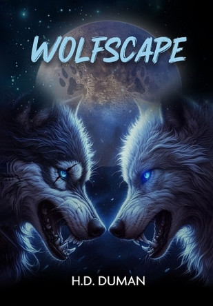 Wolfscape by H D Duman 9798330378586