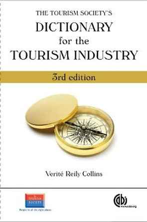 Tourism Society's Dictionary for the Tourism Industry by Verite Reily Collins