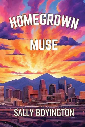 Homegrown Muse by Sally Boyington 9781951303082