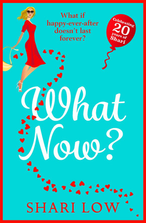 What Now by Shari Low 9781838891428