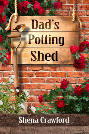 Dad's Potting Shed by Shena Crawford 9781738492503