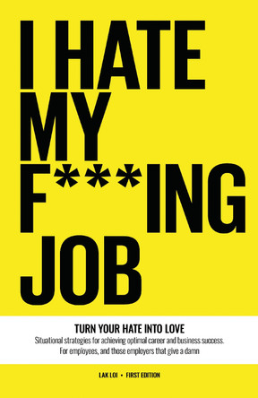 I Hate My F***ing Job by Lak Loi 9781914422652