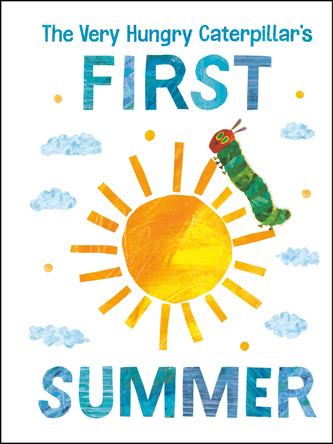 The Very Hungry Caterpillar's First Summer by Eric Carle