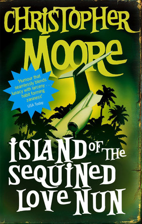 Island Of The Sequined Love Nun: A Novel by Christopher Moore 9781841494500