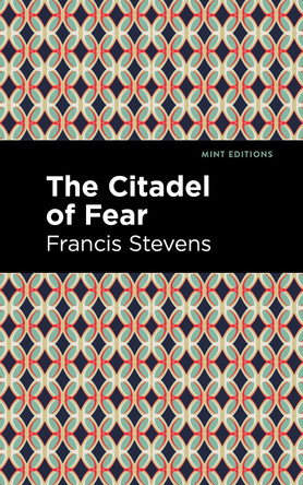The Citdael of Fear by Francis Stevens 9781513297002