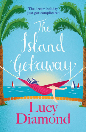 The Island Getaway by Lucy Diamond 9781529432992