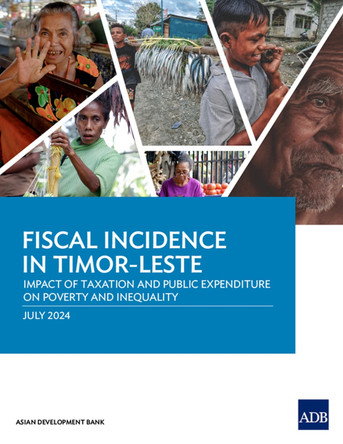 Fiscal Incidence in Timor-Leste: Impact of Taxation and Public Expenditure on Poverty and Inequality by Asian Development Bank 9789292705954