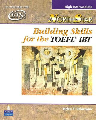 NorthStar: Building Skills for the TOEFL iBT, High-Intermediate Student Book Helen Solorzano 9780131937086
