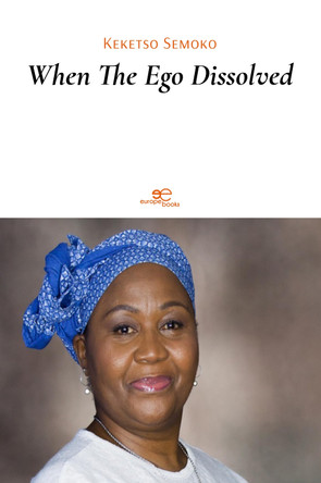 WHEN THE EGO DISSOLVED: 2023 by Keketso Semoko 9791220145923