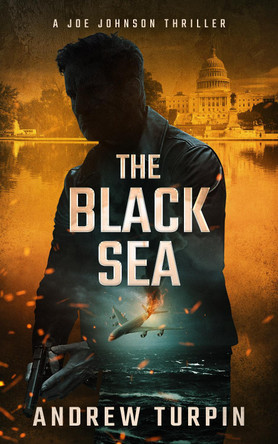 The Black Sea: A Joe Johnson Thriller: 2020 by Andrew Turpin 9781788750141