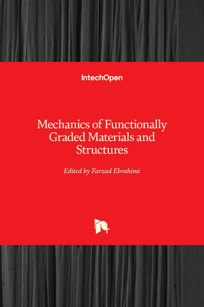 Mechanics of Functionally Graded Materials and Structures by Farzad Ebrahimi 9781789845549