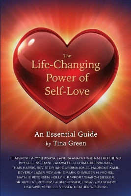 The Life-Changing Power of Self-Love: An Essential Guide by Tina Green by Tina Green 9781961493131