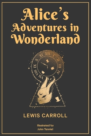 Alice's Adventures in Wonderland: 1865 Classic Edition with Original Illustrations by Lewis Carroll 9789355226013