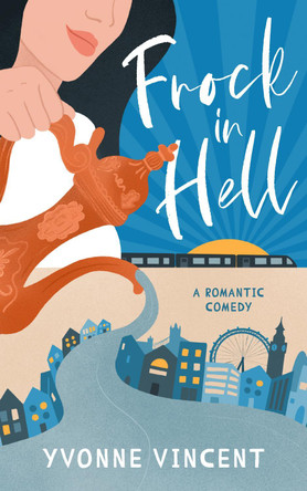 Frock In Hell: The adventures and mishaps of a mildly annoyed woman by Yvonne Vincent 9781917268004