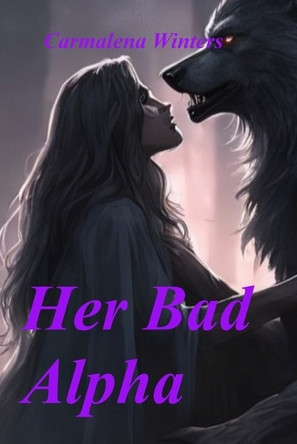 Her Bad Alpha by Carmalena Winters 9798330341344