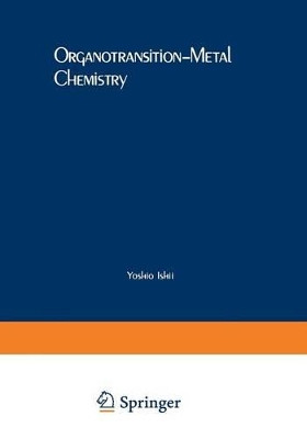 Organotransition-Metal Chemistry by Yoshio Ishii 9781468421446