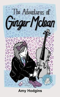 The Adventures of Ginger McLean by Amy Hodgins 9781906377328