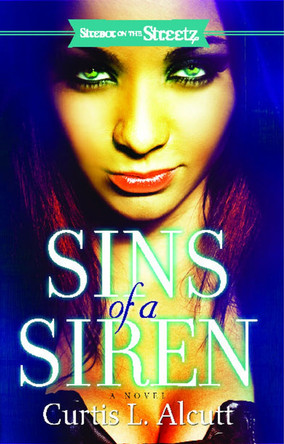Sins Of A Siren by Curtis L. Alcutt 9781593093334