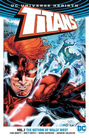 Titans Vol. 1 The Return Of Wally West (Rebirth) by Dan Abnett