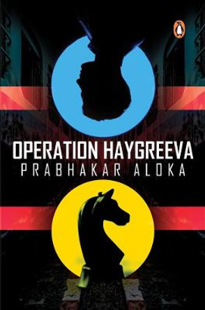 Operation Haygreeva by PRABHAKAR ALOKA