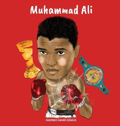 Muhammad Ali: (Children's Biography Book, Kids Ages 5 to 10, Sports, Athlete, Boxing, Boys) by Inspired Inner Genius 9781690409755
