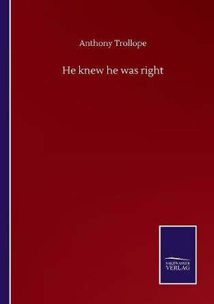 He knew he was right by Anthony Trollope 9783752504705