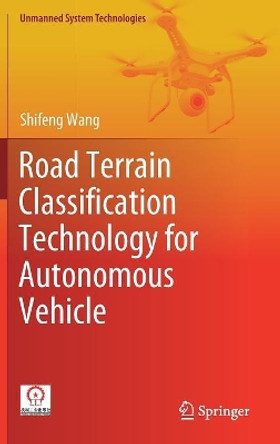 Road Terrain Classification Technology for Autonomous Vehicle by Shifeng Wang 9789811361548