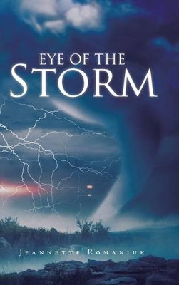Eye of the Storm by Jeannette Romaniuk 9781490742502