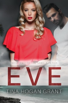 Eve: The Sabela Series Book 2 by Tina Hogan Grant 9781733361439