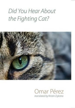 Did You Hear About the Fighting Cat? by Omar Perez 9781848611320