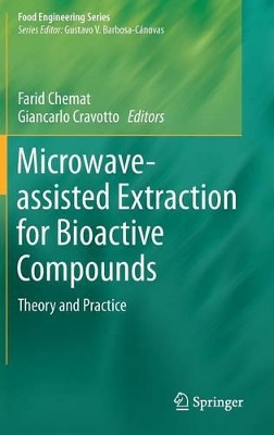 Microwave-assisted Extraction for Bioactive Compounds: Theory and Practice by Farid Chemat 9781461448297