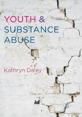 Youth and Substance Abuse by Kathryn Daley 9783319815701