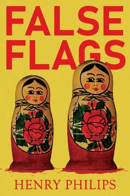 False Flags by Henry Philips 9781953721006