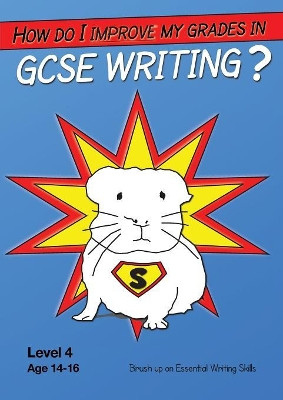 How Do I Improve My Grades in GCSE Writing? by Sally Jones 9781907733819