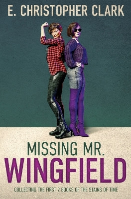 Missing Mr. Wingfield by E Christopher Clark 9781952044069
