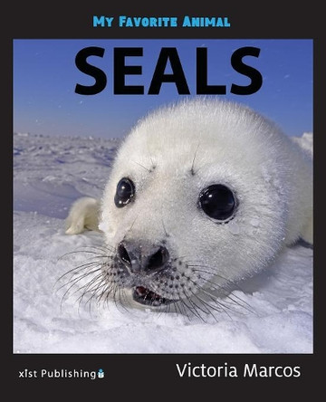 My Favorite Animal: Seals by Victoria Marcos 9781532405938