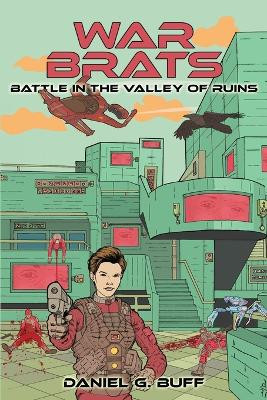 War Brats: Battle in the Valley of Ruins by Daniel G Buff 9798887471006