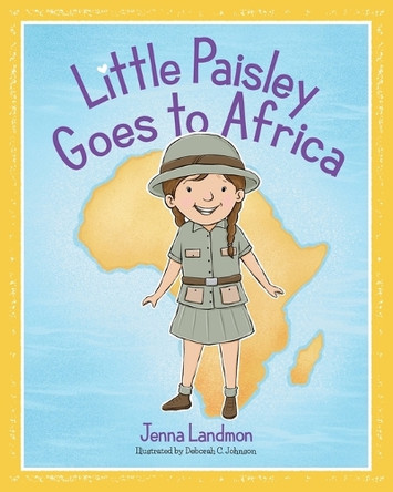 Little Paisley Goes to Africa by Jenna Landmon 9781734997729