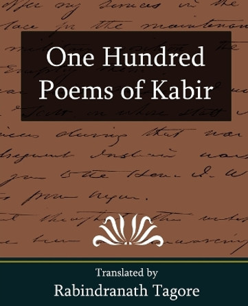 One Hundred Poems of Kabir by Tagore Rabindranath 9781594628474