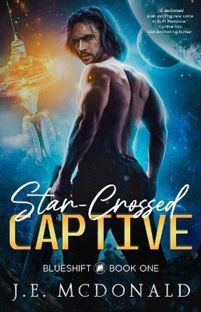 Star-Crossed Captive: A Sci-Fi Romance by J E McDonald 9781738395217
