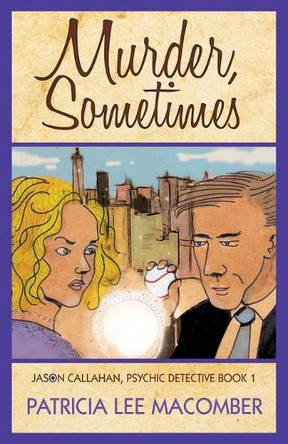 Murder, Sometimes by Patricia Lee Macomber 9781948929073