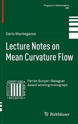 Lecture Notes on Mean Curvature Flow by Carlo Mantegazza 9783034801447