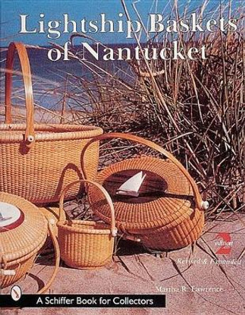 Lightship Baskets of Nantucket Martha Lawrence 9780764308918