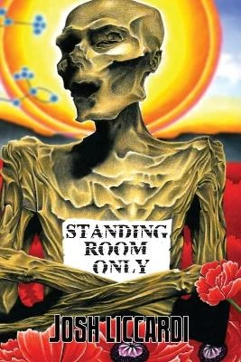 Standing Room Only by Josh Liccardi 9798988615392