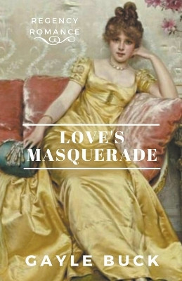 Love's Masquerade by Gayle Buck 9798215815182