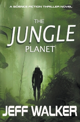 The Jungle Planet by Jeff Walker 9781999416737