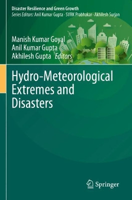 Hydro-Meteorological Extremes and Disasters by Manish Kumar Goyal 9789811907272