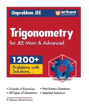 Arihant Unproblem JEE Trigonometry For JEE Main & Advanced by Er Rizwan Ahmed Ansari 9789358893779